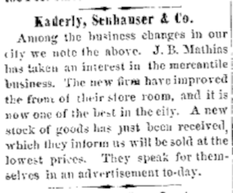 Report of John B. Mathias entering the mercantile business with Kaderly, Senhauser & Company of New Philadelphia, April 1868. (Source: newspaperarchive.com)