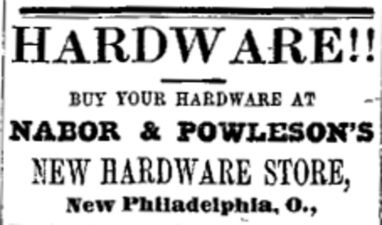 Advertisement for Mathias Nabor and Oliver Powleson's hardware store in New Philadelphia, Ohio, May 1866. (Source: newspaperarchive.com)