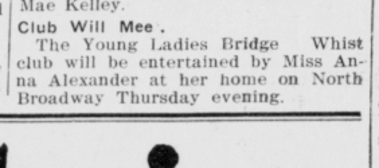 Anna Alexander hosting one of many meetings of the Young Ladies Bridge Club at her parents' home on North Broadway. (Source: newspaperarchive.com)