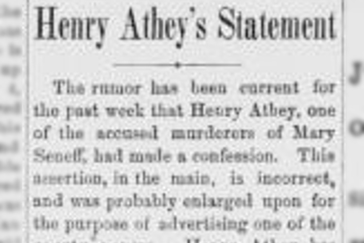 Newspaper article detailing Henry Athey's statement to authorities about Mary Senff's murder, July 1880. (Source: newspaperarchive.com)